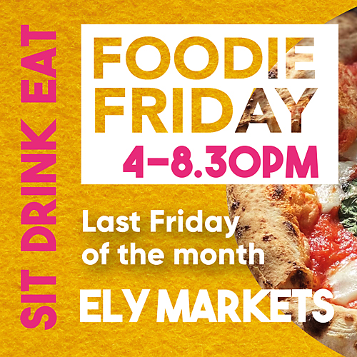 Foodie Friday every last Friday of the month at Ely Markets from 4pm to 8.30pm
